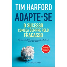 ADAPTE SE - O SUCESSO COMECA SEMPRE PELO FRACASSO