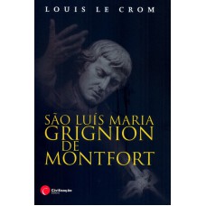 SÃO LUIS MARIA GRIGNION DE MONTFORT