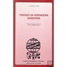 TRATADO DA VERDADEIRA SABEDORIA - 1