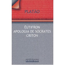 EUTIFRON - APOLOGIA DE SOCRATES CRITON - PLATAO