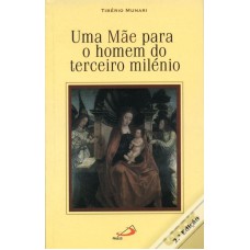 UMA MAE PARA HOMEM DO TERCEIRO MILENIO - 1ª