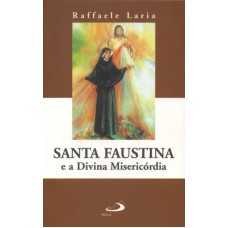 SANTA FAUSTINA E A DIVINA MISERICORDIA