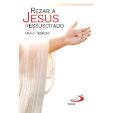 Rezar a Jesus Ressuscitado