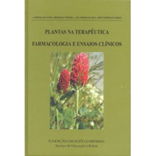 PLANTAS NA TERAPEUTICA - FARMACOLOGIA E ENSAIOS CLÍNICOS