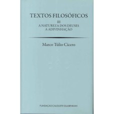 TEXTOS FILOSÓFICOS III - A NATUREZA DOS DEUSES: A ADIVINHAÇÃO