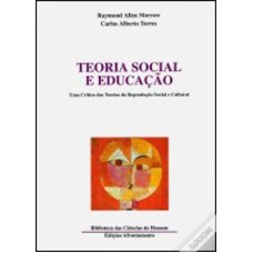 TEORIA SOCIAL E EDUCACAO UMA CRITICA DAS TEORIAS DA REPRODUCAO SOCIAL E CULTURAL