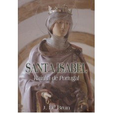 SANTA ISABEL - RAINHA DE PORTUGAL