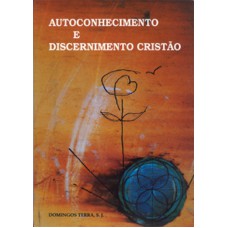 AUTOCONHECIMENTO E DISCERNIMENTO CRISTAO