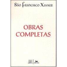 OBRAS COMPLETAS - SÃO FRANCISCO XAVIER