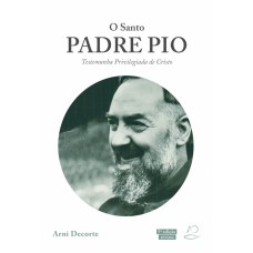 O SANTO PADRE PIO