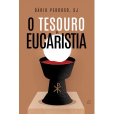 O TESOURO DA EUCARISTIA