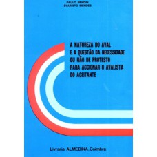 A natureza do aval e a questão de necessidade ou não do protesto para accionar o avalista do aceitante