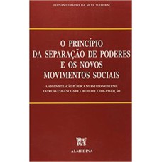 O princípio da separação de poderes e os novos movimentos sociais: a administração pública no estado moderno: entre as exigências de liberdade e organização