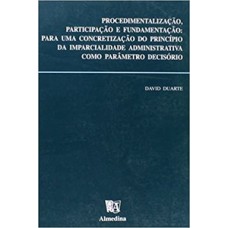 Procedimentalização, participação e fundamentação: para uma concretização do princípio da imparcialidade como parâmetro decisório