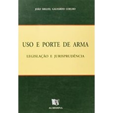 Uso e porte de arma: legislação e jurisprudência