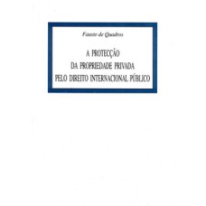 A protecção da propriedade privada pelo direito internacional público