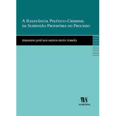 A relevância político-criminal da suspensão provisória do processo