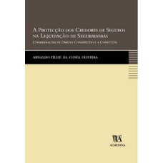 A protecção dos credores de seguros na liquidação de seguradoras: considerações de direito constituído e a constituir