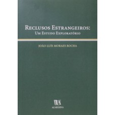 Reclusos estrangeiros: um estudo exploratório