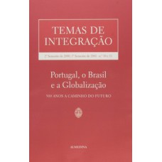 Temas de integração: nºs 10 e 11 - 2º semestre de 2000, 1º semestre de 2001 - Portugal, o Brasil e a globalização