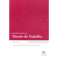 V congresso nacional de direito do trabalho: memórias