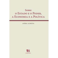 Sobre o Estado e o poder, a economia e a política