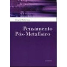 PENSAMENTO PÓS-METAFÍSICO