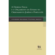 A despesa fiscal e o orçamento do Estado no ordenamento jurídico português