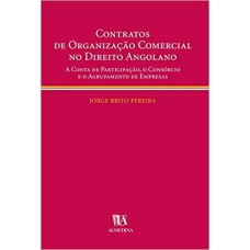 CONTRATOS DE ORGANIZACAO COMERCIAL NO DIREITO ANGOLANO - 1ª