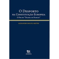 O desporto na constituição europeia: o fim do ''''dilema de Hamlet''''