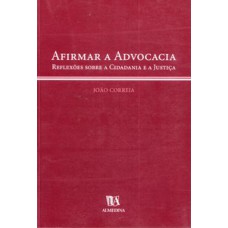 Afirmar a advocacia: reflexões sobre a cidadania e a justiça