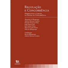 Regulação e concorrência: perspectivas e limites da defesa da concorrência