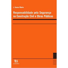 Responsabilidade pela segurança na construção civil e obras públicas