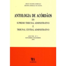 Antologia de acórdãos do supremo tribunal administrativo e tribunal central administrativo: ano VIII - Setembro-dezembro 2004