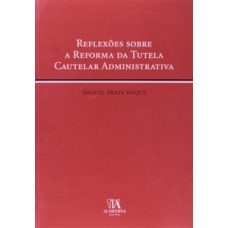 Reflexões sobre a reforma da tutela cautelar administrativa