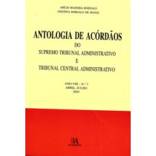 Antologia de acórdãos do supremo tribunal administrativo e tribunal central administrativo: ano VIII - Abril-julho 2005