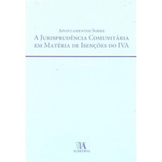 Apontamentos sobre a jurisprudência comunitária em matéria de isenções do IVA