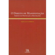 O direito de manifestação: âmbito de protecção e restrições