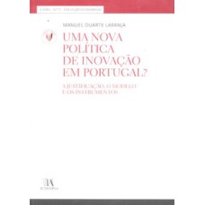 Uma nova política de inovação em Portugal?: a justificação, o modelo e os instrumentos