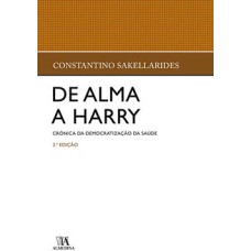 De alma a Harry: crónica da democratização da saúde