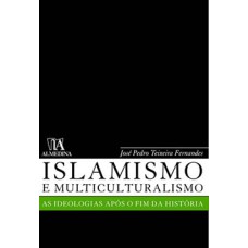 Islamismo e multiculturalismo: as ideologias após o fim da história