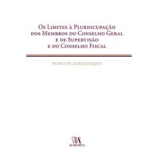 Os limites à pluriocupação dos membros do conselho geral e de supervisão e do conselho fiscal