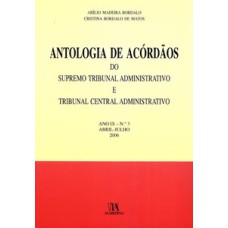 Antologia de acórdãos do supremo tribunal administrativo e tribunal central administrativo: ano IX - Abril-julho 2006