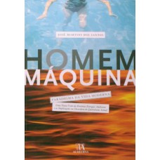 Homem-máquina: paradigma da vida moderna