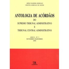 Antologia de acórdãos do supremo tribunal administrativo e tribunal central administrativo: ano X - Setembro-dezembro 2006