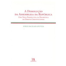 A dissolução da assembleia da república: uma nova perspectiva da dogmática do direito constitucional