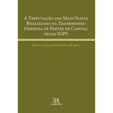 A tributação das mais-valias realizadas na transmissão onerosa de partes de capital pelas SGPS