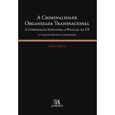 A criminalidade organizada transnacional : a cooperação judiciária e policial na UE