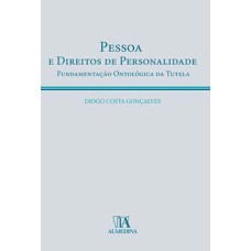 Pessoa e direitos de personalidade: fundamentação ontológica da tutela