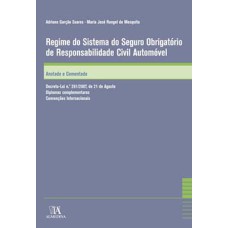 Regime do sistema do seguro obrigatório de responsabilidade civil automóvel: anotado e comentado